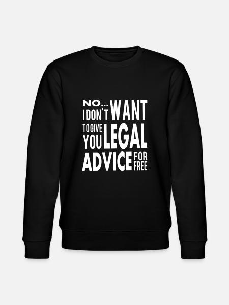 Funny Free Legal Advice Quote for Lawyer - Stanley/Stella CHANGER Unisex Organic Sweatshirt - black