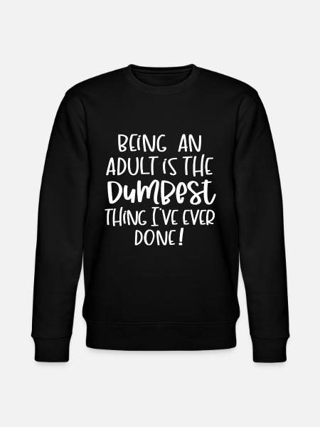 Being An Adult - Stanley/Stella CHANGER Unisex Organic Sweatshirt - black