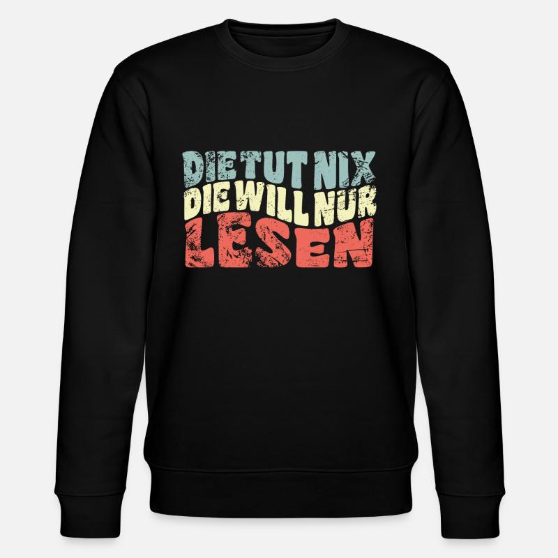 Die tut nix, die will nur lesen - Spruch - Stanley/Stella Unisex Bio-Sweatshirt CHANGER  - Schwarz