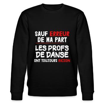 Prof - Danse - Sport - Raison - Cadeau - Drôle - Sweat bio CHANGER Stanley/Stella Unisexe - noir - Devant - Nik (191cm) & Marisol (170cm)