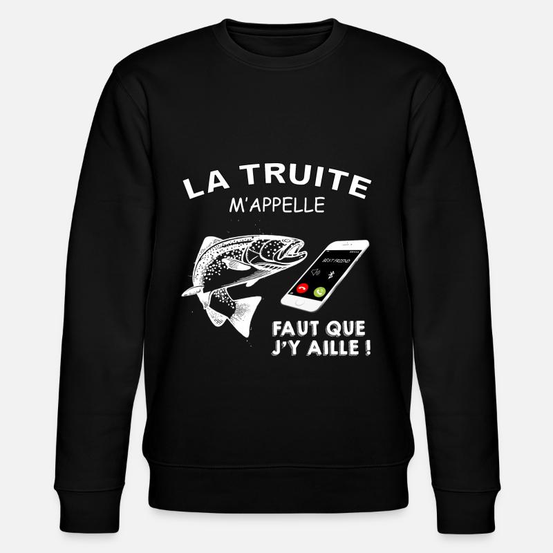 Pêche la truite m appelle - Sweat bio CHANGER Stanley/Stella Unisexe - noir