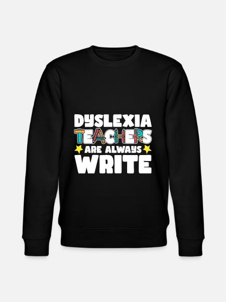 Dyslexia teacher | Dyslexic School Gift - Stanley/Stella CHANGER Unisex Organic Sweatshirt - black