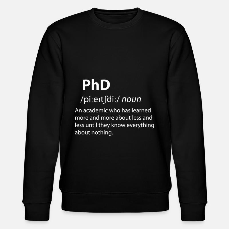 PhD Funny Dictionary Definition - Stanley/Stella Unisex Bio-Sweatshirt CHANGER  - Schwarz