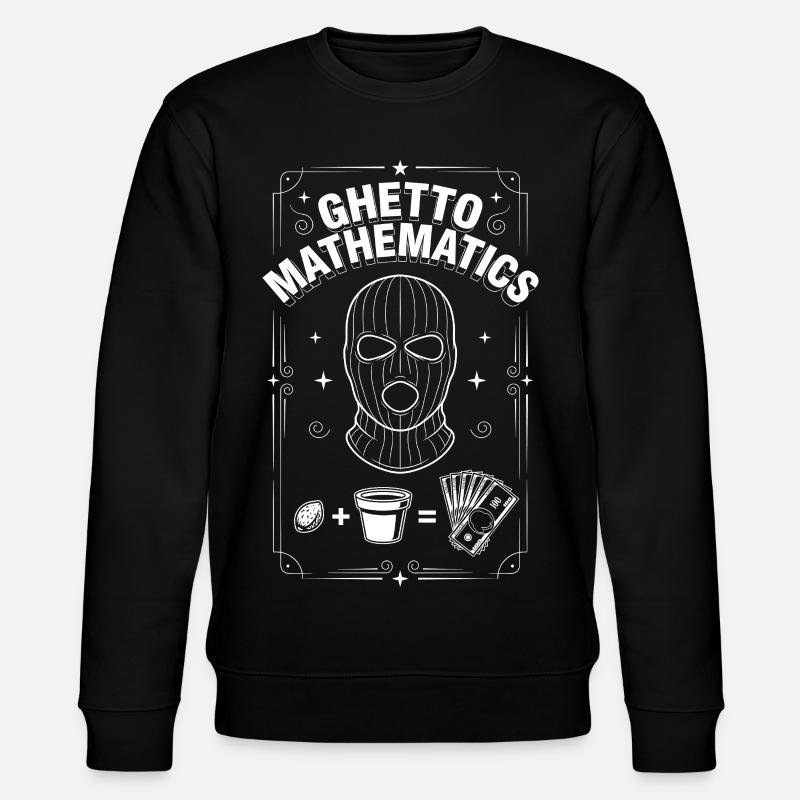 Ghetto Mathematics - Stanley/Stella CHANGER Unisex Organic Sweatshirt - black