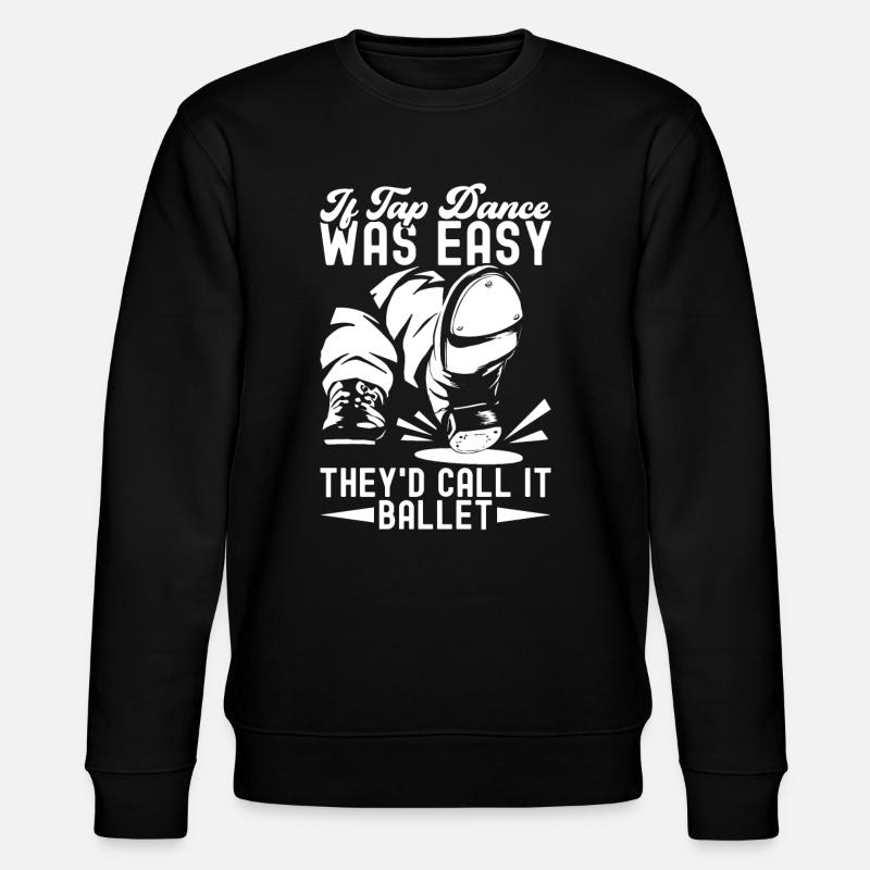 Tap Dance Tap Dancer - Stanley/Stella CHANGER Unisex Organic Sweatshirt - black