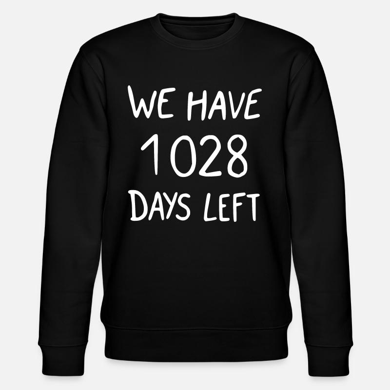 we have 1028 days left - Sweat bio CHANGER Stanley/Stella Unisexe - noir
