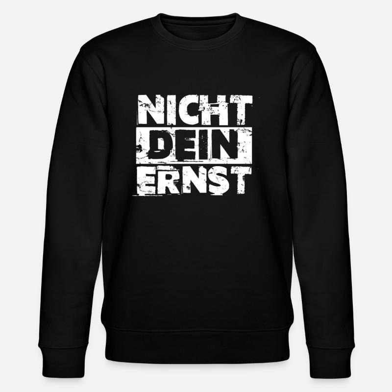Dein Ernst Sprüche - Stanley/Stella Unisex Bio-Sweatshirt CHANGER  - Schwarz