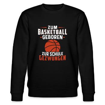 Zum Basketball geboren Zur Schule gezwungen - Stanley/Stella Unisex Bio-Sweatshirt CHANGER  - Schwarz - Vorne - Nik (191cm) & Marisol (170cm)