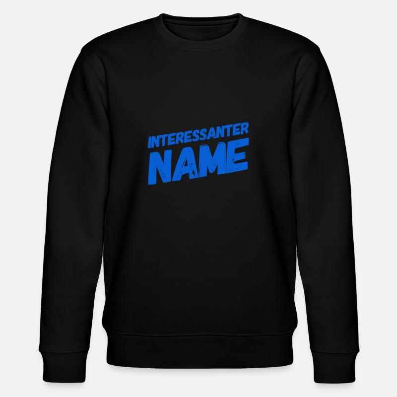 Großartiger Name - Stanley/Stella Unisex Bio-Sweatshirt CHANGER  - Schwarz