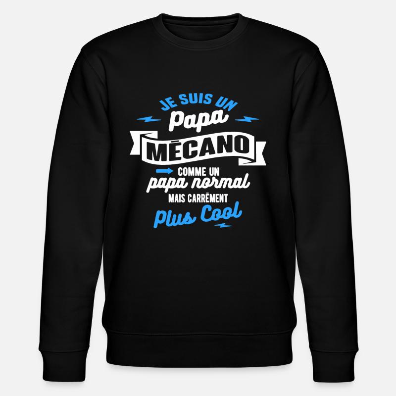 papa mécano mais plus cool - Sweat bio CHANGER Stanley/Stella Unisexe - noir