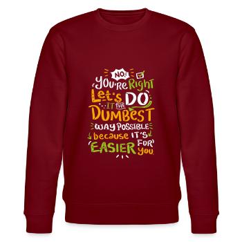 dumbest way possible shirt - Stanley/Stella Unisex Bio-Sweatshirt CHANGER  - Burgunderrot - Vorne - Nik (191cm) & Marisol (170cm)