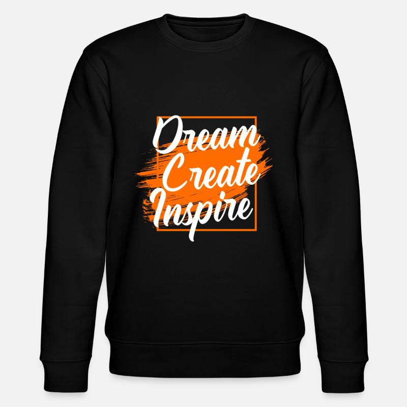 Dream Create Inspire - Sweat bio CHANGER Stanley/Stella Unisexe - noir