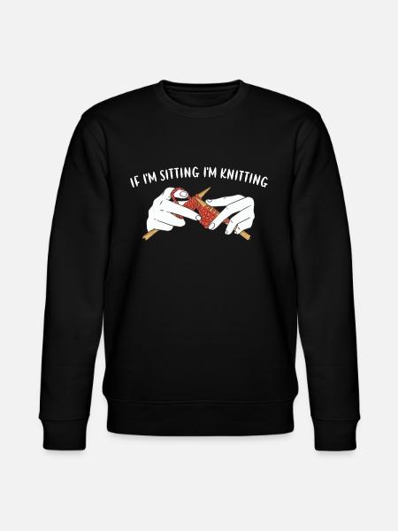 If I'm Sitting I'm Knitting - Stanley/Stella CHANGER Unisex Organic Sweatshirt - black