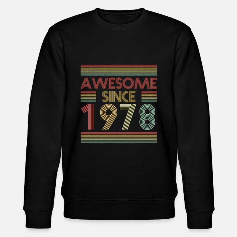 Génial depuis 1978 anniversaire rétro - Sweat bio CHANGER Stanley/Stella Unisexe - noir