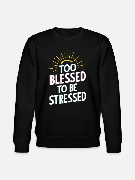 Too to be stressed - Stanley/Stella CHANGER Unisex Organic Sweatshirt - black