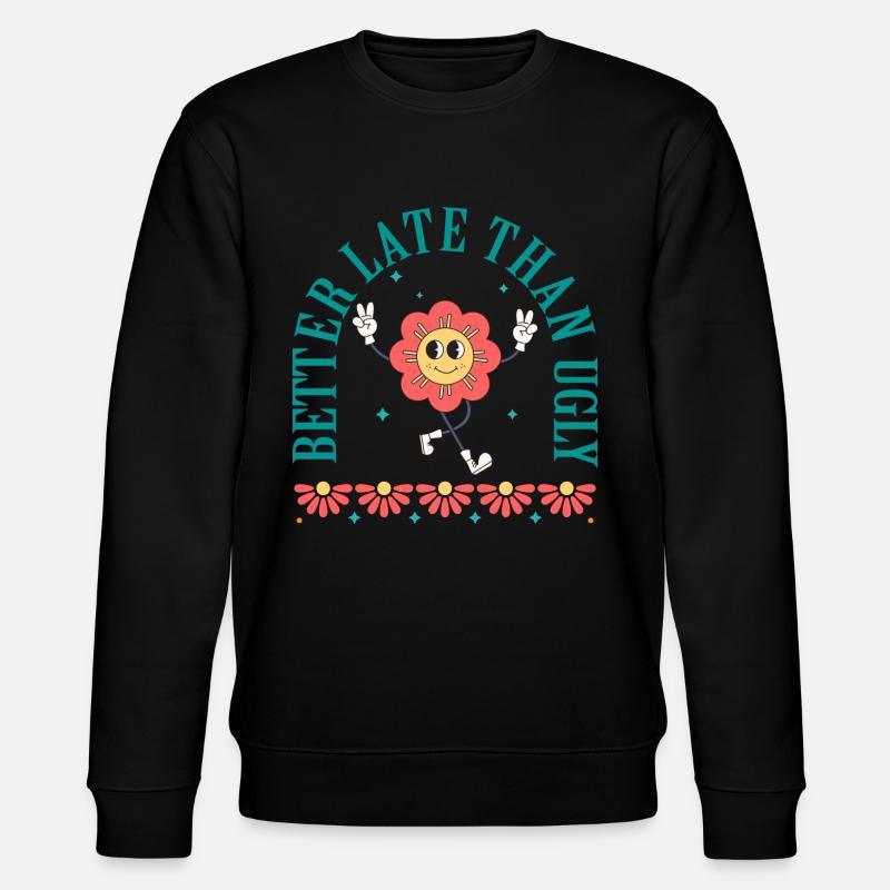 Mieux vaut tard que moche - Sweat bio CHANGER Stanley/Stella Unisexe - noir