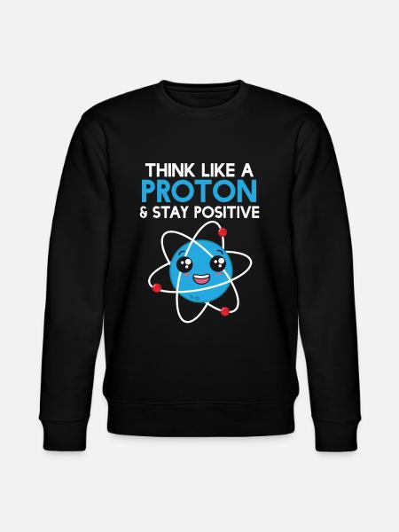 Science Think Like A Proton - Stay Positive - Stanley/Stella Unisex Bio-Sweatshirt CHANGER - Schwarz