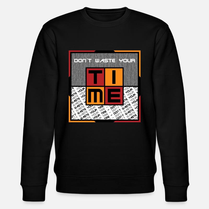 Ne perdez pas votre temps - Sweat bio CHANGER Stanley/Stella Unisexe - noir