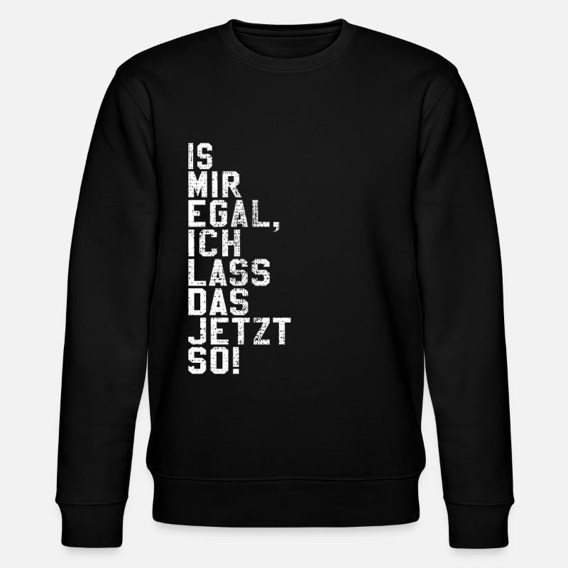 Ist mir egal - Stanley/Stella Unisex Bio-Sweatshirt CHANGER  - Schwarz