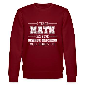 Math Teacher - Stanley/Stella CHANGER Unisex Organic Sweatshirt - burgundy - Front - Nik (191cm) & Marisol (170cm)