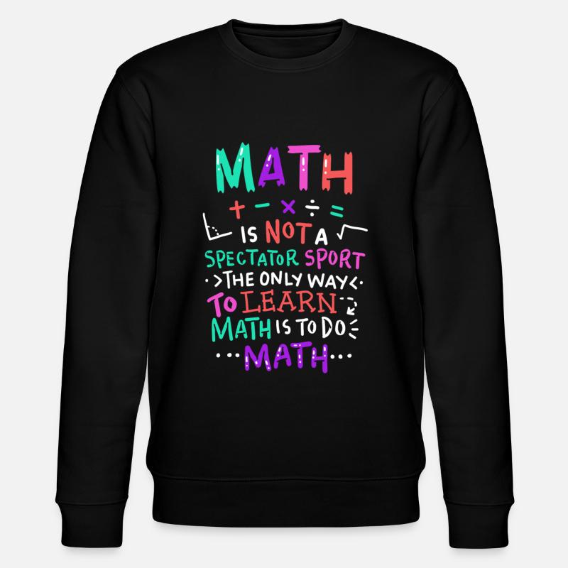 professeur de mathématiques - Sweat bio CHANGER Stanley/Stella Unisexe - noir