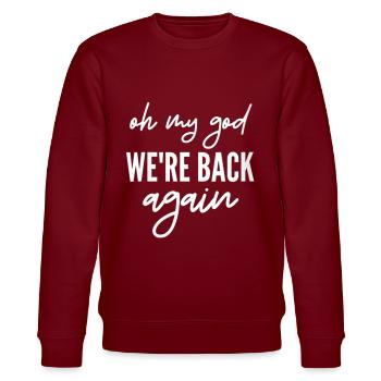 oh my god we're back again - Stanley/Stella Unisex Bio-Sweatshirt CHANGER  - Burgunderrot - Vorne - Nik (191cm) & Marisol (170cm)