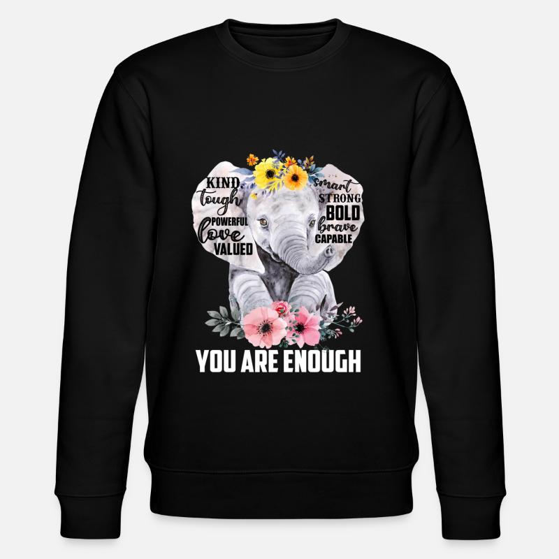 Elephant You Are Enough - Sweat bio CHANGER Stanley/Stella Unisexe - noir