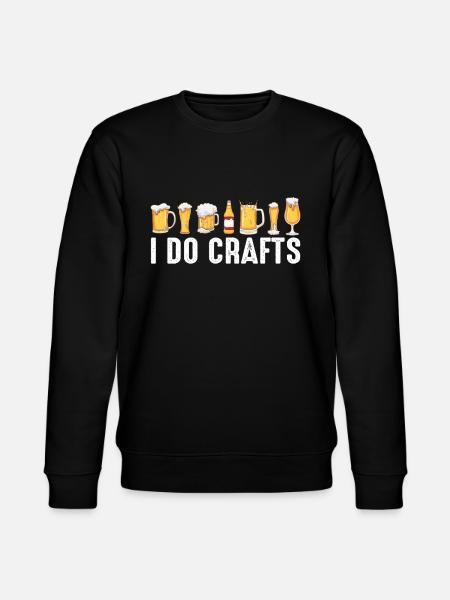 I Do Crafts Beer Drinking - Stanley/Stella CHANGER Unisex Organic Sweatshirt - black