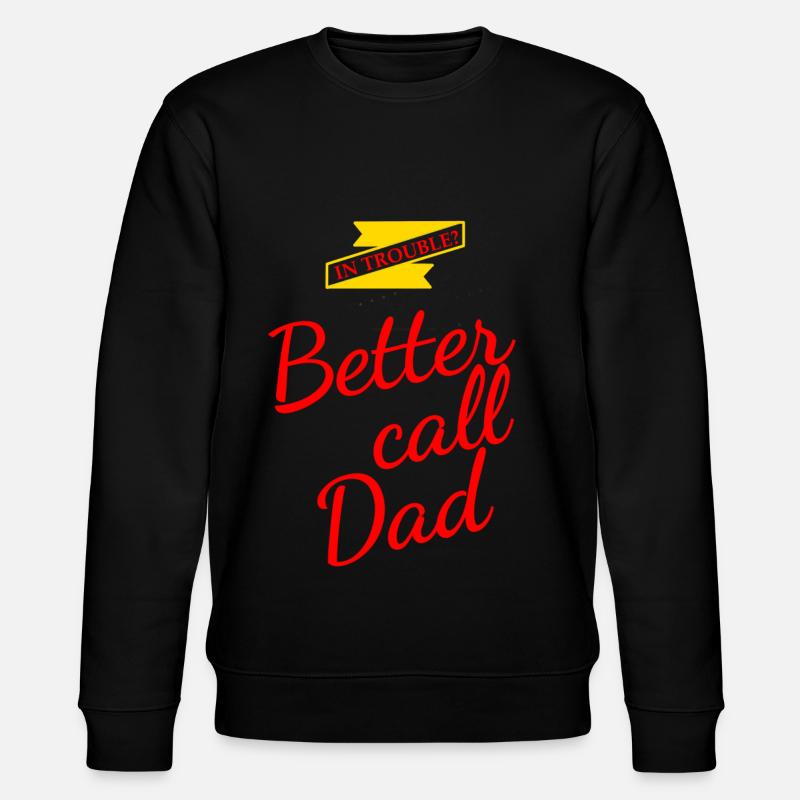 Better Call Dad Geschenk - Stanley/Stella Unisex Bio-Sweatshirt CHANGER  - Schwarz
