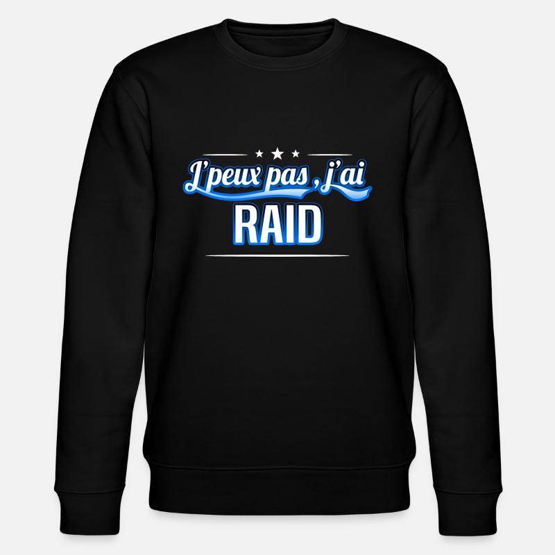 Raid - j'peux pas , j'ai Raid - Sweat bio CHANGER Stanley/Stella Unisexe - noir