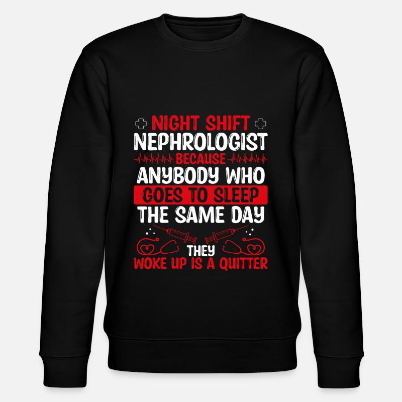 Night Shift Nephrologist Doctor - Stanley/Stella Unisex Bio-Sweatshirt CHANGER - Schwarz