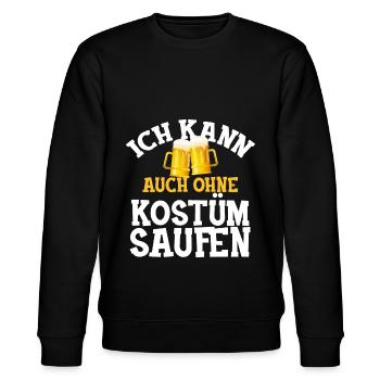 Karneval Fasching Spruch saufen ohne kostüm - Stanley/Stella Unisex Bio-Sweatshirt CHANGER  - Schwarz - Vorne - Nik (191cm) & Marisol (170cm)