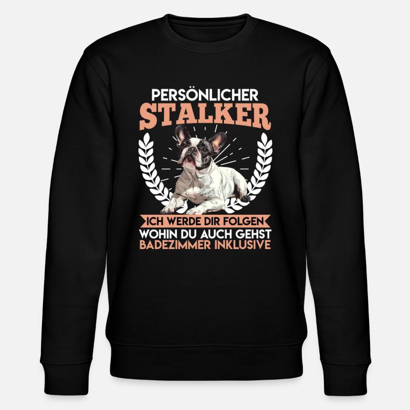 Frenchie PERSÖNLICHER STALKER Lustige - Stanley/Stella Unisex Bio-Sweatshirt CHANGER - Schwarz