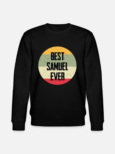 Best Samuel Ever - Stanley/Stella CHANGER Unisex Organic Sweatshirt - black