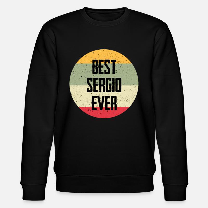 Best Sergio Ever - Stanley/Stella Unisex Bio-Sweatshirt CHANGER  - Schwarz
