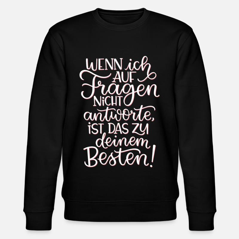 Fragen Nicht Antworten - Stanley/Stella Unisex Bio-Sweatshirt CHANGER  - Schwarz