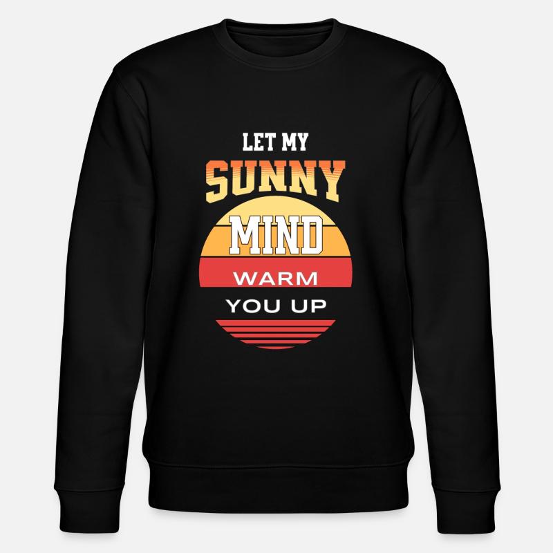 laisse mon ensoleillé te réchauffer - Sweat bio CHANGER Stanley/Stella Unisexe - noir
