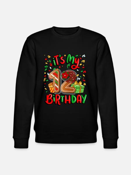 It's my 12 birthday Christmas present 12. - Stanley/Stella CHANGER Unisex Organic Sweatshirt - black