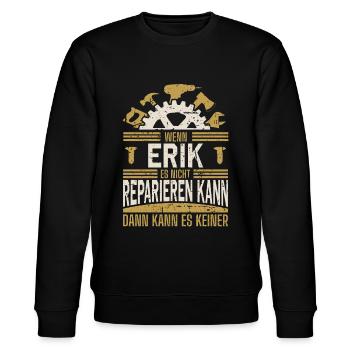 Erik Name Geschenk Geburtstag - Stanley/Stella Unisex Bio-Sweatshirt CHANGER  - Schwarz - Vorne - Nik (191cm) & Marisol (170cm)