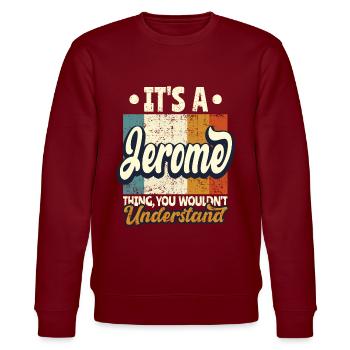 Name Jerome Geschenk Geburtstag Spruch - Stanley/Stella Unisex Bio-Sweatshirt CHANGER  - Burgunderrot - Vorne - Nik (191cm) & Marisol (170cm)