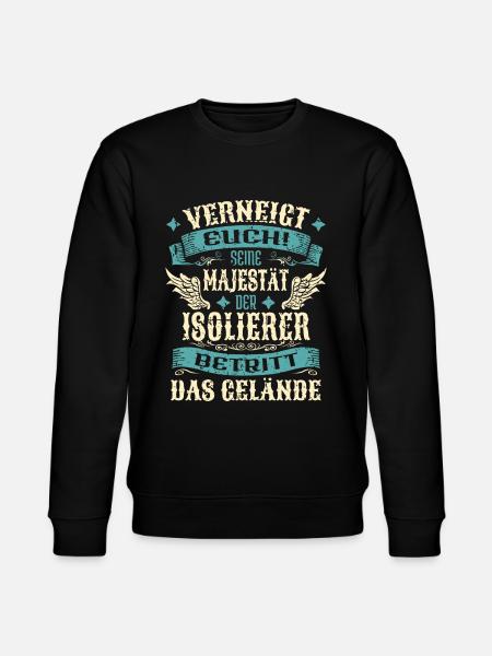 Isolierer Geschenk Lustige Sprüche - Stanley/Stella Unisex Bio-Sweatshirt CHANGER  - Schwarz