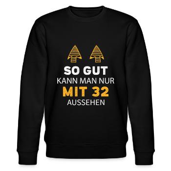 32 Geburtstag Geschenk Sprüche Lustig - Stanley/Stella Unisex Bio-Sweatshirt CHANGER  - Schwarz - Vorne - Nik (191cm) & Marisol (170cm)