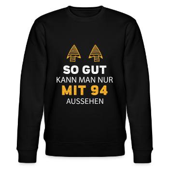 94 Geburtstag Geschenk Sprüche Lustig - Stanley/Stella Unisex Bio-Sweatshirt CHANGER  - Schwarz - Vorne - Nik (191cm) & Marisol (170cm)