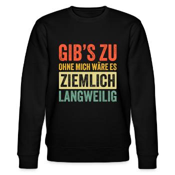 Geschenk Lustiger Spruch Vater Mutter Schwester - Stanley/Stella Unisex Bio-Sweatshirt CHANGER  - Schwarz - Vorne - Nik (191cm) & Marisol (170cm)
