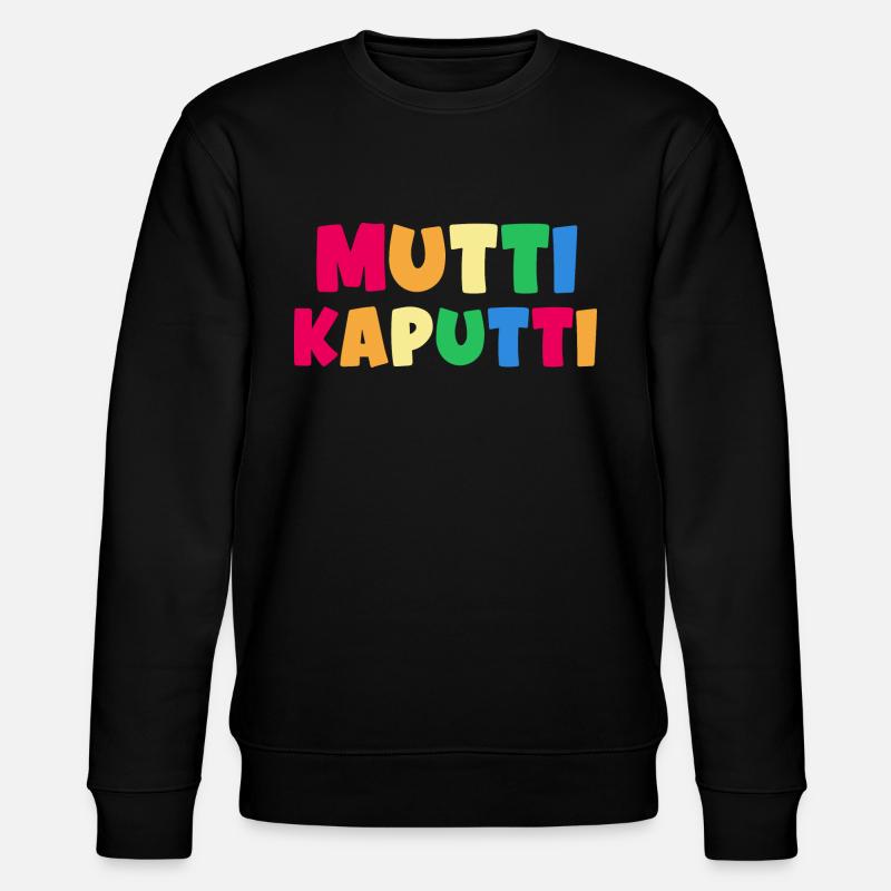 Mama "mutti kaputti" superMom - Stanley/Stella Unisex Bio-Sweatshirt CHANGER  - Schwarz