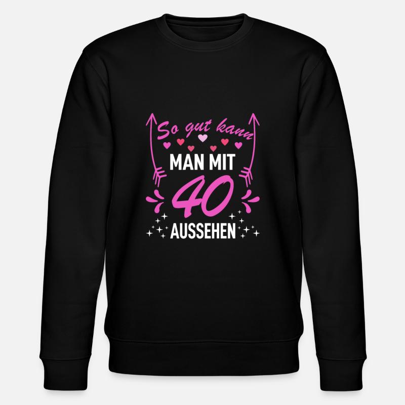 Geburtstagsspruch: So gut kann man mit 40 aussehen - Stanley/Stella Unisex Bio-Sweatshirt CHANGER  - Schwarz