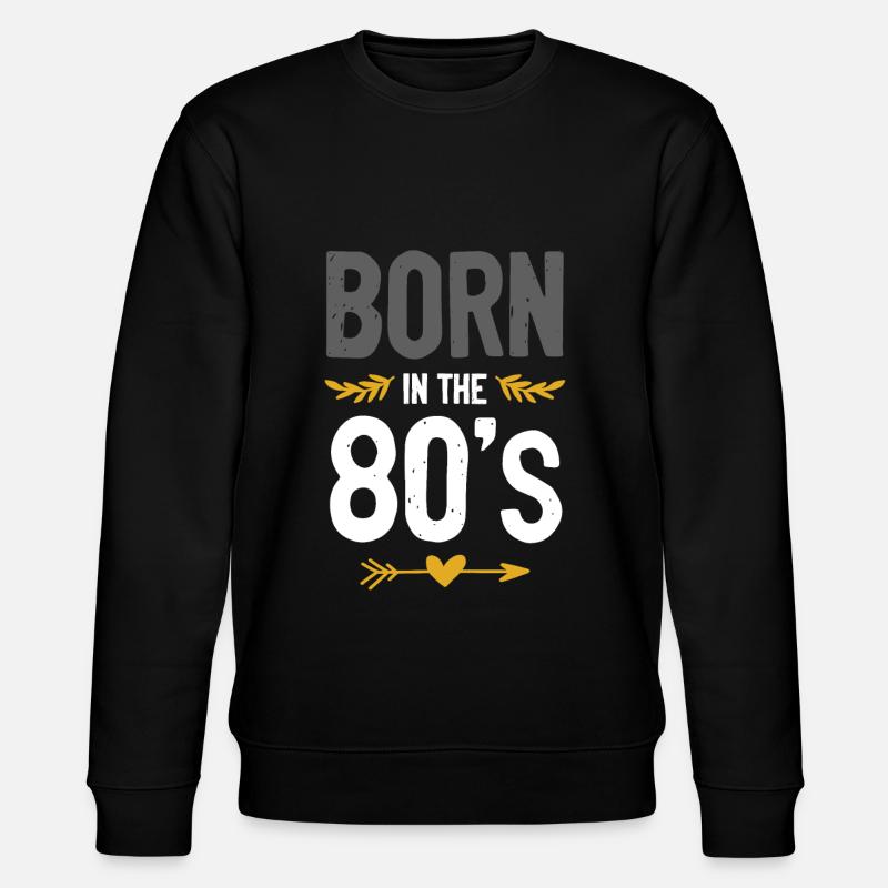 né dans les années 80 - Sweat bio CHANGER Stanley/Stella Unisexe - noir