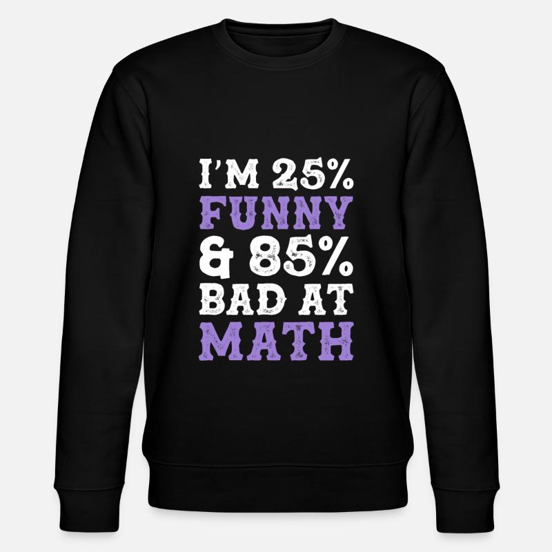 funny math mathematics - Stanley/Stella CHANGER Unisex Organic Sweatshirt - black