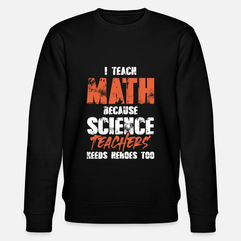mathematik lehrer - Stanley/Stella Unisex Bio-Sweatshirt CHANGER  - Schwarz