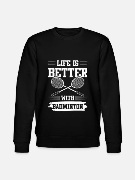 Badminton funny saying - Stanley/Stella CHANGER Unisex Organic Sweatshirt - black